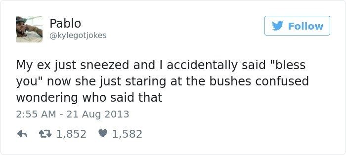 my-ex-just-sneezed-and-I-accidentally-said-bless-you-1.jpeg